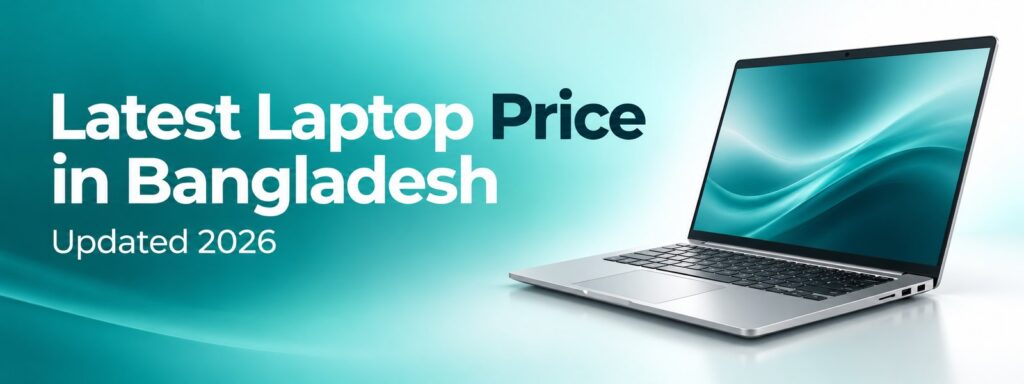 Latest Laptop Price in Bangladesh — Updated 2026