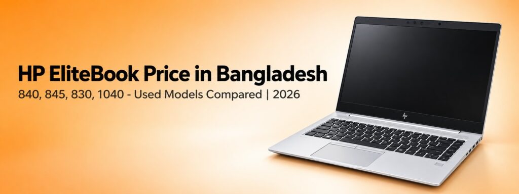 HP EliteBook Price in Bangladesh (2026): 840, 845, 830, 850, 1040 and Every Used Model Compared