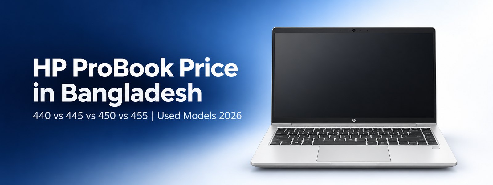 HP ProBook Price in Bangladesh (2026): 440, 445, 450, 455 and Every Used Model Compared